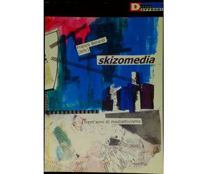 Skizomedia. Tre decenni di mediattivismo