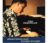Skjelbred, Ray - Plays Blues & Boogie Woogie