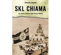 «SKL» chiama: Le navi corsare del Terzo Reich