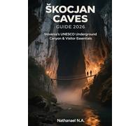 ŠKOCJAN CAVES GUIDE 2026: Slovenia’s UNESCO Underground Canyon & Visitor Essentials: 56