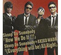 Skoop on Somebody - How We Do It!! ! / [Everything W