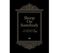 Skoop on Somebody - Live in Performance 2009 [4dvd