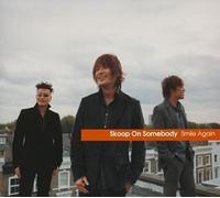 Skoop On Somebody - Smile Again