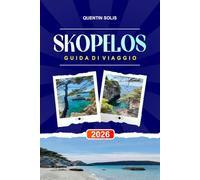 SKOPELOS GUIDA DI VIAGGIO 2026: Esplora tour di chiese, villaggi tradizionali e sentieri costieri nelle Sporadi