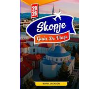 SKOPIE GUÍA DE VIAJE 2026: Descubra los principales lugares de interés de Skopje, la cultura local y las joyas ocultas para su aventura de 2026.
