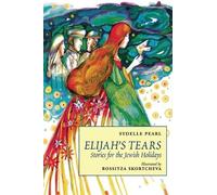 Skortcheva Rossira Pearl S Elijah's Tears: Stories for the Jewish Ho (Tascabile)