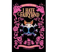 I Hate Fairyland Compendium One: The Whole Fluffing Tale by Skottie Young