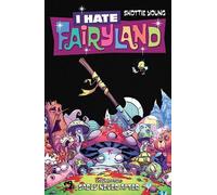Skottie Young I Hate Fairyland Volume 4: Sadly Never After (Tascabile)