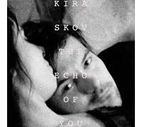 Skov Kira - ECHO OF YOU