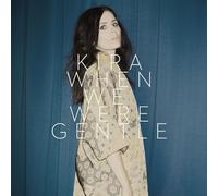 Kira When We Were Gentle (CD) Album