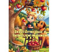 Skozi letne case s Thimbijem in Panom: Ustvarjalne naloge za predsolske otroke / Creative seasonal workbook for preschoolers