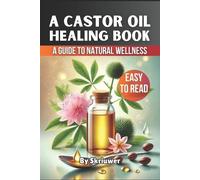 Skriuwer .com Skriuwer Com A Castor Oil Healing Book (Tascabile)