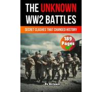 Skriuwer Com Au The Unknown World War 2 Battles Book: Secret Clashes (Tascabile)