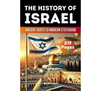 The History of Israel: Ancient Roots to Modern Statehood (Skriuwer.com Edition)