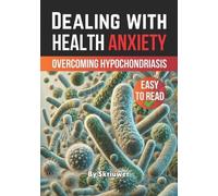 Skriuwer Com Dealing with Health Anxiety (Tascabile) Self Help Books