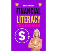 Financial Literacy for Women: A Step-by-Step Guide to Mastering Your Money