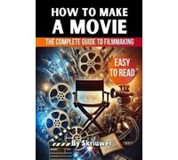 Skriuwer Com How to Make a Movie (Tascabile)