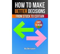 Skriuwer Com How to Make Better Decisions (Tascabile)