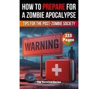 Skriuwer Com How to Prepare for a Zombie Apocalypse A Zombie Surviva (Tascabile)