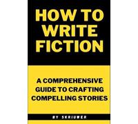 Skriuwer Com How to Write Fiction (Tascabile)
