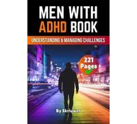 Men With ADHD: Understanding and Managing Challenges