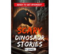 Skriuwer.com Scary Dinosaur Stories: Eerie Stories of Prehistoric Pr (Tascabile)