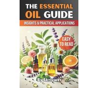 Skriuwer Com The Essential Oil Guide Book (Tascabile)