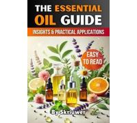 Skriuwer Com The Essential Oil Guide Book (Tascabile)
