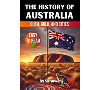 The History of Australia: Bush, Gold, and Cities