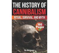 Skriuwer Com The History of Cannibalism (Tascabile) History