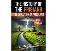 Skriuwer Com The History of the Frisians (Tascabile)