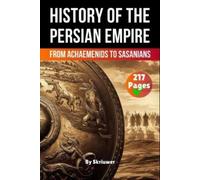 Skriuwer Com The History of The Persian Empire (Tascabile)