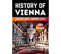 Skriuwer.com The History of Vienna: Evolving Lands, Enduring Legacy (Tascabile)