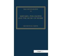 Skryabin, Philosophy and the Music of Desire