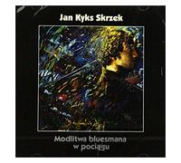 SKRZEK, JAN - MODLITWA BLUESMANA W POCI