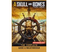 Skull And Bones: The Complete Guide & Walkthrough