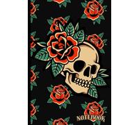 Skull and Roses Notebook: Gothic Skull and Roses Lined Journal Gift in a Traditional Tattoo Style - Black/Red/Green