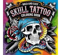 Skull Tattoo Bold and Easy Coloring Book: 45 Unique Skull Designs For Adults and Kids