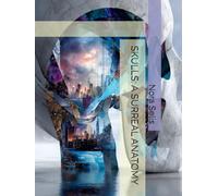 SKULLS: A SURREAL ANATOMY