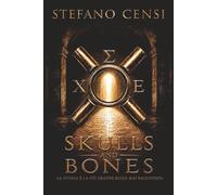 SKULLS AND BONES: La Storia è la più grande bugia mai raccontata
