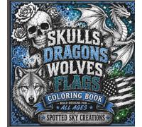 Skulls, Dragons, Wolves, Flags: A Creative Escape Filled with Strength, Fantasy, and Freedom