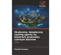 Skuteczny, bezpieczny routing oparty na klastrach przeciwko czarnym dziurom: W WSN