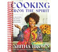 SKUURTFR Cooking from the Spirit: Easy, Delicious, and Joyful Plant-Based Inspirations