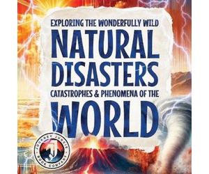 Sky Adams Exploring the Wonderfully Wild Natural Disasters, Catastro (Tascabile)