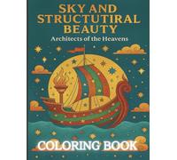 Sky and Structural Beauty: Architects of the Heavens