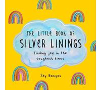 Sky Banyes The Little Book of Silver Linings (Copertina rigida)