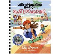 Sky Brown The Life-Changing Magic of Skateboarding (Copertina rigida)