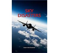Sky Disasters: 100 True Stories of Aviation Tragedies and Fatal Errors: 9