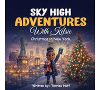 Sky High Adventures With Kelsie: Christmas in New York