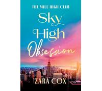 Sky High Obsession: A SUPER HOT spicy billionaire forbidden romance from Zara Cox